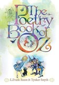 The Poetry Book of Oz: A Collection of New & Classic Ozian Rhymes for the Child in All of Us. | L.Frank Baum | 