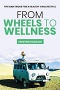 From Wheels to Wellness | Kristine Hudson | 
