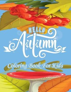 Hello Autumn Coloring Book For Kids