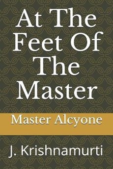 At The Feet Of The Master: J. Krishnamurti