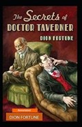 The Secrets of Dr. Taverner Annotated | Dion Fortune | 