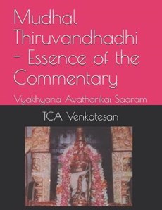 Mudhal Thiruvandhadhi - Essence of the Commentary