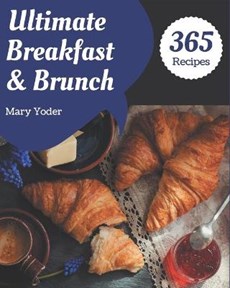 365 Ultimate Breakfast and Brunch Recipes