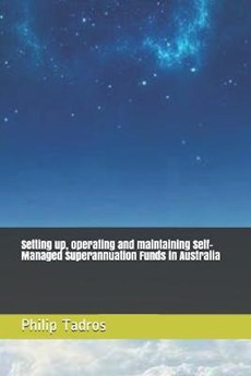Setting up, operating and maintaining Self-Managed Superannuation Funds in Australia