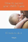 How to survive your child's 1 year | Francy B | 