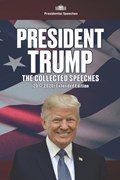 President Trump - The Collected Speeches (2017-2020) Extended Edition | Donald Trump | 
