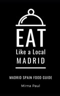 Eat Like a Local- Madrid | Mirna Paul | 