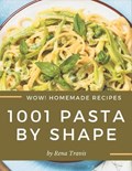 Wow! 1001 Homemade Pasta by Shape Recipes | Travis | 