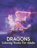 Coloring Books For Adults: Dragons Coloring Book Stress Relieving Dragon Designs 50 one Sided Dragons to Color Stress Relieving Designs Adult Col | ColoringBook Market | 