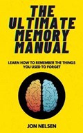 The Ultimate Memory Manual | Jon Nelsen | 
