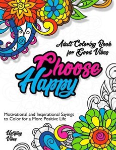 Adult Coloring Book for Good Vibes Choose Happy