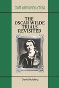 The Oscar Wilde Trials Revisited | David Holding | 