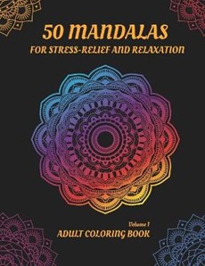 50 Mandalas for Stress-Relief and Relaxation (Volume 1)