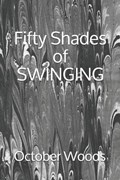 Fifty Shades of SWINGING | October Woods | 