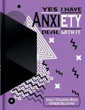 Yes I Have Anxiety Deal With It | Ds Ouss | 