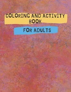 Coloring And Activity Book For Adults