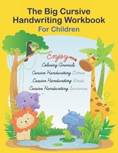 The Big Cursive Handwriting Workbook For Children: Alphabet Uppercase & Lowercase Activity Workbook For Kids Beginning, A Fun Workbook to Learn The Al