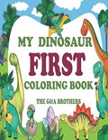 My Dinosaur First Coloring Book | The G Brothers & a | 