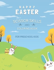 Happy Easter Scissor Skills and Coloring book for Preschool kids