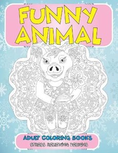 Adult Coloring Books Funny Animal - Stress Relieving Designs