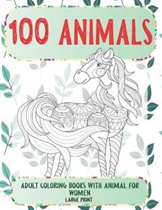 Adult Coloring Books with Animal for Women - 100 Animals - Large Print