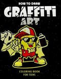 How To Draw Graffiti Art Coloring Book For Teens | Funny Art Press | 