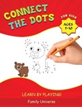 Connect the Dots for Kids Ages 5-10: Develop Your Child's Manual Skills and Artistic Creativity with Dot-to-Dot book. Suitable for all Preschool and S | Family Universe | 