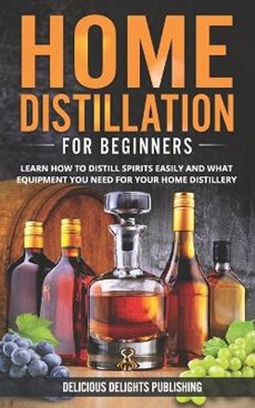Home Distillation For Beginners