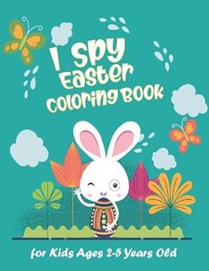 I Spy Easter Coloring Book for Kids Ages 2-5 Years Old