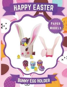 HAPPY EASTER - Bunny Egg Holder Paper Models