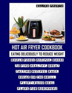 Hot Air Fryer Cookbook