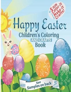 Happy Easter Children's Coloring And Crafts Book Ages 5 & Up
