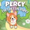 Percy The Farting Puppy: A Funny Rhyming Read Aloud Story Book for Kids About A Cute Little Dog That Won't Stop Tooting | Zia Molina | 