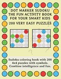 Dot Marker Sudoku - The Fun Activity Book For Your Smart Kids - 200 Very Easy Puzzles | Michael Borgers | 
