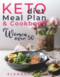 Keto Diet Meal Plan and Cookbook for Women Over 50 | Elenore Jaslow | 