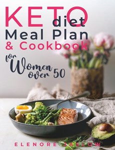 Keto Diet Meal Plan and Cookbook for Women Over 50