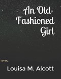 An Old-Fashioned Girl | Louisa M Alcott | 