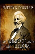 My Bondage and My Freedom Illustrated | Frederick Douglass | 