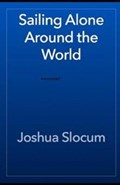 Sailing Alone Around the World Annotated | Joshua Slocum | 