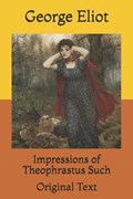 Impressions of Theophrastus Such | George Eliot | 