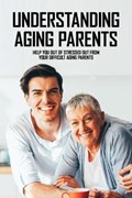Understanding Aging Parents | Valrie Sep | 