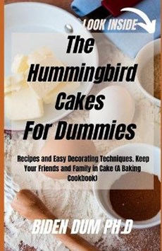 The Humm&#1110;ngb&#1110;rd Cakes For Dummies