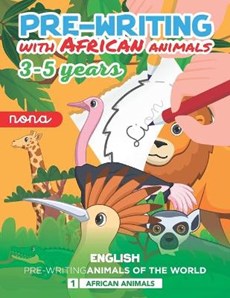Animals of Africa. Notebook book in English nursery / preschool / children p3 p4 p5 with graphomotor and pre-writing activities. Educational exercise booklet to improve fine-line motor calligraphy of calligraphy. Children 3 4 5 years. Handwriting school.