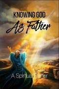 Knowing God As Father | Aurore Ruck | 