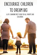 Encourage Children To Dream Big | Justa Hapke | 
