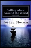 Sailing Alone Around the World Annotated | Joshua Slocum | 