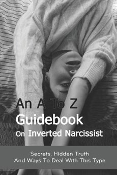 An A To Z Guidebook On Inverted Narcissist