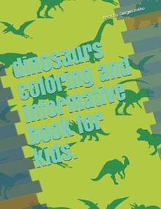dinosaurs coloring and informative book for kids.