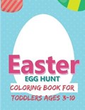Easter Egg Hunt Coloring Book for Toddlers Ages 3-10 | Ammar Edition | 