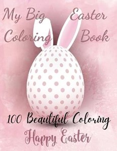 My Big Easter Coloring Book 100 Beautiful coloring happy easter
